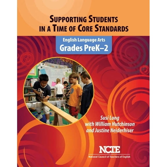 Supporting Students in a Time of Core Standards: English Language Arts, Grades Prek-2, (Paperback)