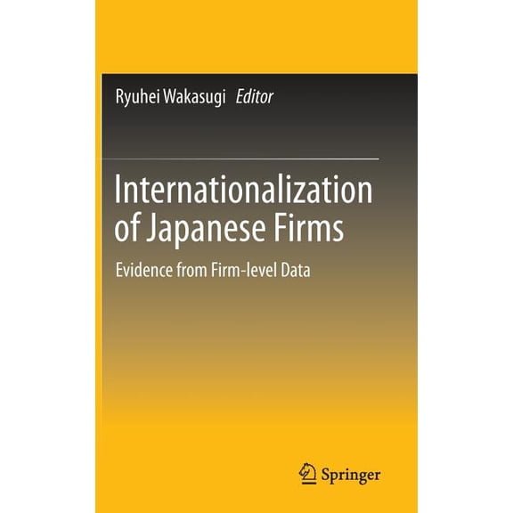 Internationalization of Japanese Firms: Evidence from Firm-Level Data, (Hardcover)