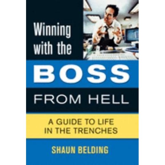 Pre-Owned Winning with the Boss from Hell: A Guide to Life in the Trenches (Paperback) 1550226320 9781550226324
