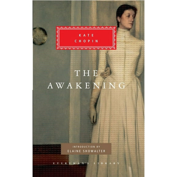 Everyman's Library Classics The Awakening: Introduction by Elaine Showalter, (Hardcover)