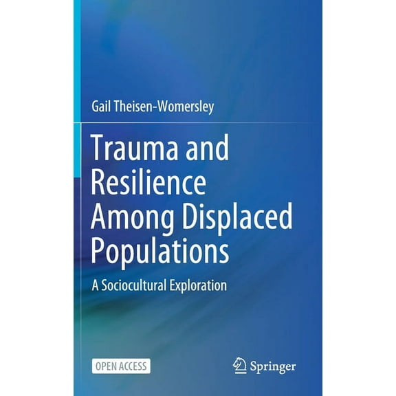 Trauma and Resilience Among Displaced Populations: A Sociocultural Exploration, (Hardcover)