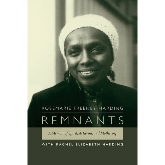 Remnants: A Memoir of Spirit, Activism, and Mothering, (Hardcover)