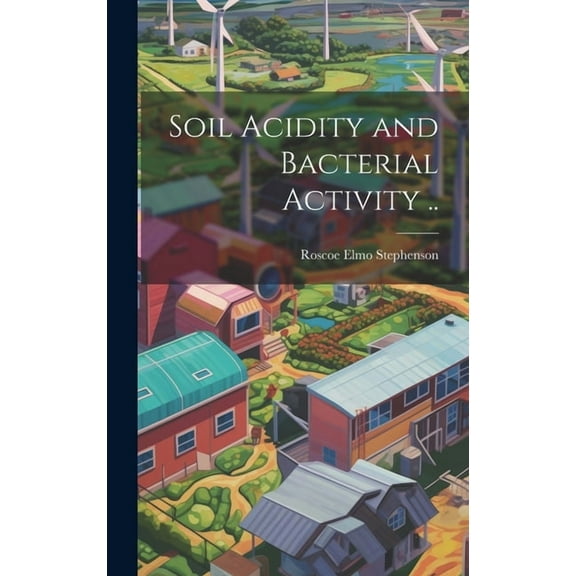 Soil Acidity and Bacterial Activity .. (Hardcover)
