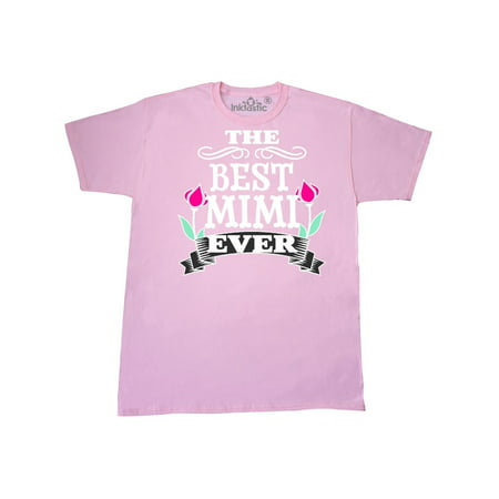 The Best Mimi Ever T-Shirt (Best Mimi Ever Shirt)