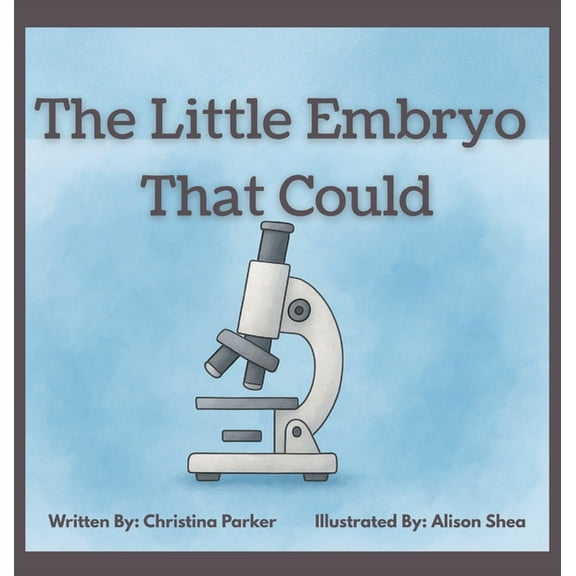 The Little Embryo That Could, (Hardcover)
