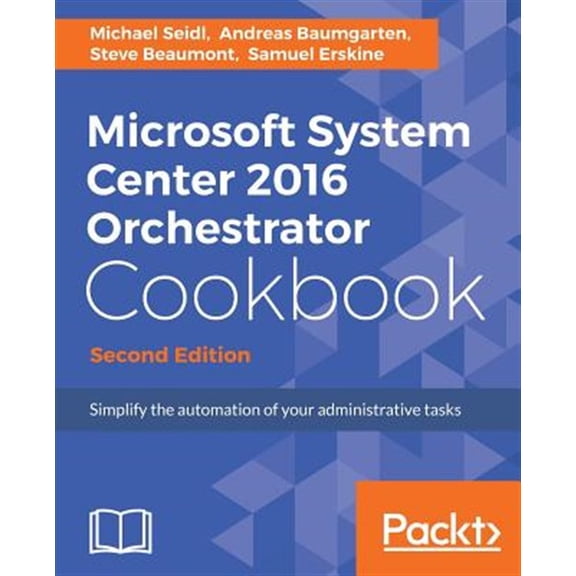 Pre-Owned Microsoft System Center 2016 Orchestrator Cookbook - Second Edition: Simplify the automation of your administrative tasks (Paperback)