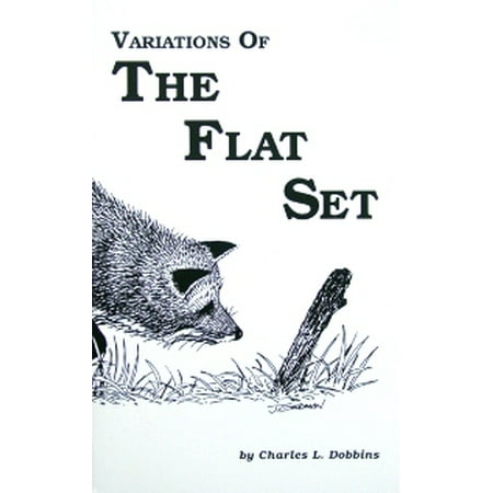 Variations of the Flat Set by Charles Dobbins (book) - One of the best sets for Fox and