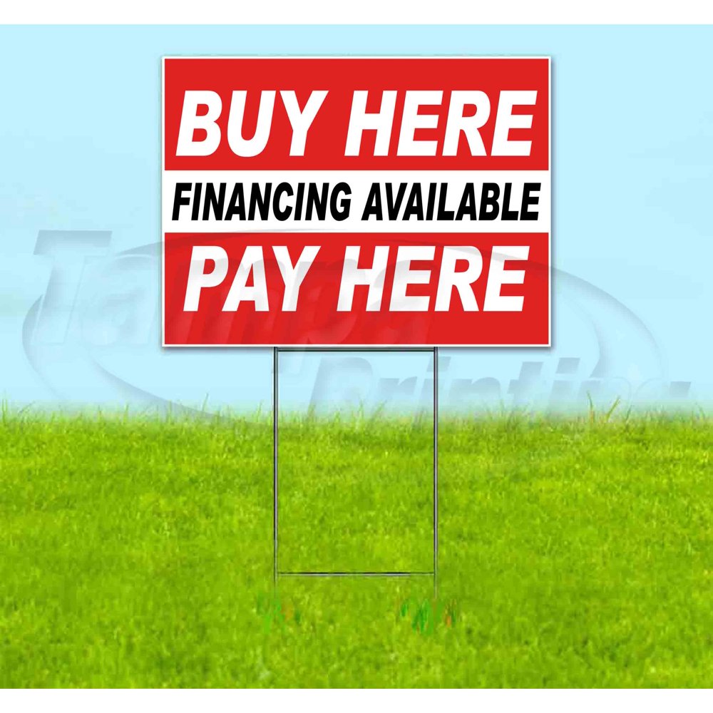 Buy Here Pay Here Financing Available (18" X 24") Yard Sign, Includes Metal Step Stake Walmart