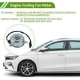 thumbnail image 2 of Motor del ventilador del radiador para Mitsubishi Outlander ES 14-15, para Mitsubishi ASX 13-15, 2 of 6