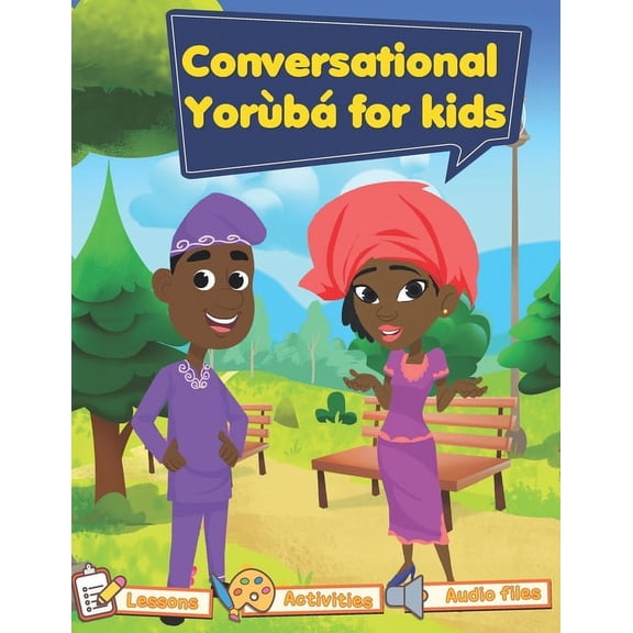 Conversational Yoruba for kids: Yoruba102, (Paperback)