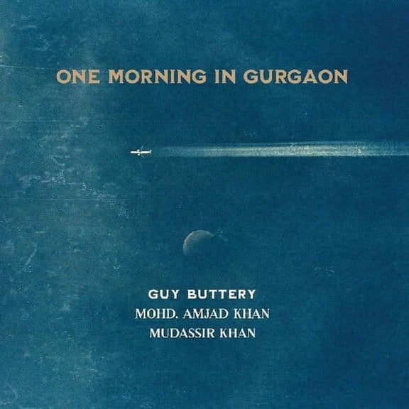 Guy Buttery / Mohd,Amjad Khan / Khan,Mudassir - One Morning In Gurgaon - Music & Performance - CD