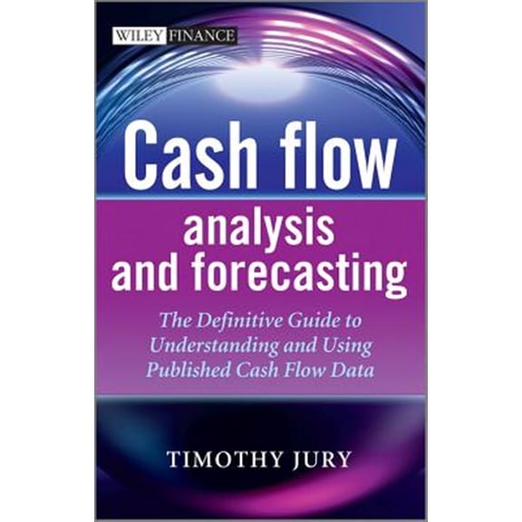 Pre-Owned Wiley Finance: Cash Flow Analysis and Forecasting: The Definitive Guide to Understanding and Using Published Cash Flow Data (Hardcover)