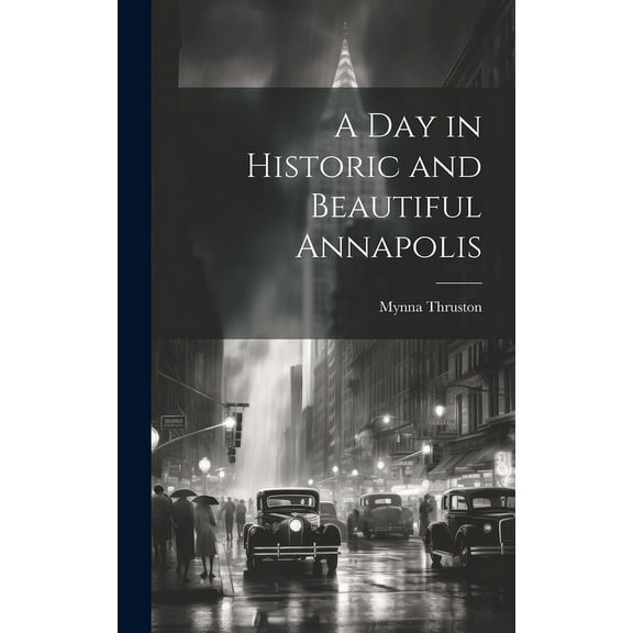 A Day in Historic and Beautiful Annapolis (Hardcover)