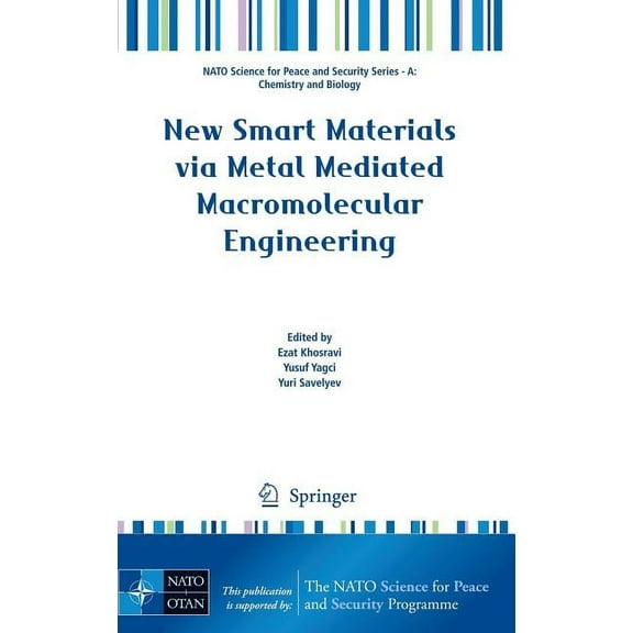 NATO Science for Peace and Security Seri New Smart Materials Via Metal Mediated Macromolecular Engineering, (Hardcover)