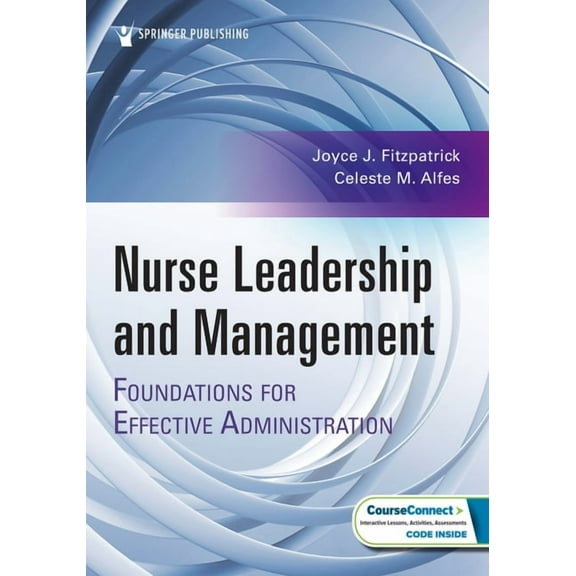 Nurse Leadership and Management: Foundations for Effective Administration, (Paperback)