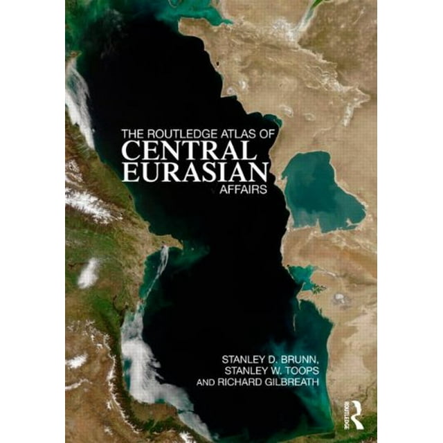 The Routledge Atlas des Affaires Centrales Eurasiennes