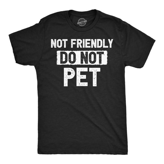 Mens Funny T Shirts Not Friendly Do Not Pet Sarcastic Warning Graphic Novelty Tee for Men Graphic Tees