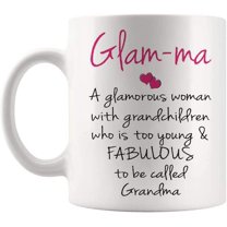 Grandma Mug, Glam-Ma Glamorous and Fabulous, Nana Mug, 11 Oz Novelty Coffee Mug/Cup, White