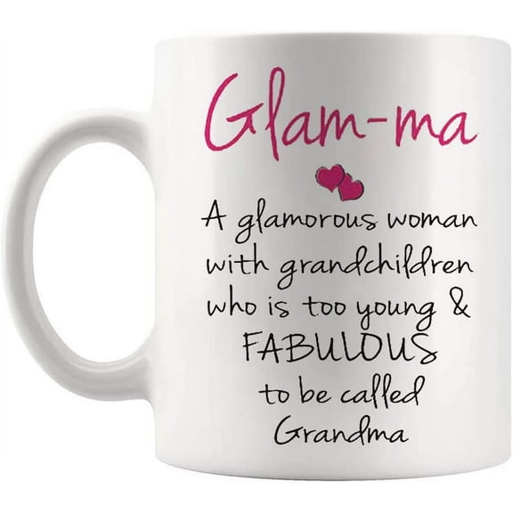 Grandma Mug, Glam-Ma Glamorous and Fabulous, Nana Mug, 11 Oz Novelty Coffee Mug/Cup, White