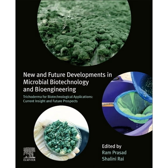New and Future Developments in Microbial Biotechnology and Bioengineering: Trichoderma for Biotechnological Applications, (Paperback)