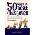 thumbnail image 1 of Pre-Owned 50 Ways to Beat a Hangover: Weird, Wacky and Wonderful Ways for Prevention and Cure (Paperback) 184601381X 9781846013812, 1 of 1
