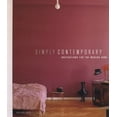 thumbnail image 1 of Pre-Owned Simply Contemporary: Inspirations for the Modern Home (Hardcover) 0307351750 9780307351753, 1 of 1