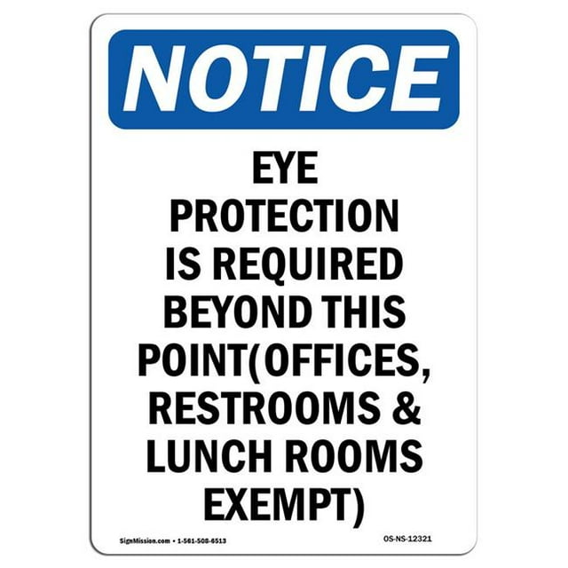 SignMission OS-NS-A-1218-V-12321 12 x 18 in. OSHA Notice Sign - Eye Protection is Required Beyond