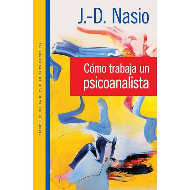 COMO TRABAJA UN PSICOANALISTA PAIDOS MEXICO J D NASIO