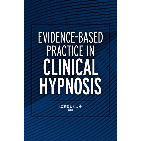 Evidence-Based Practice in Clinical Hypnosis (Paperback)
