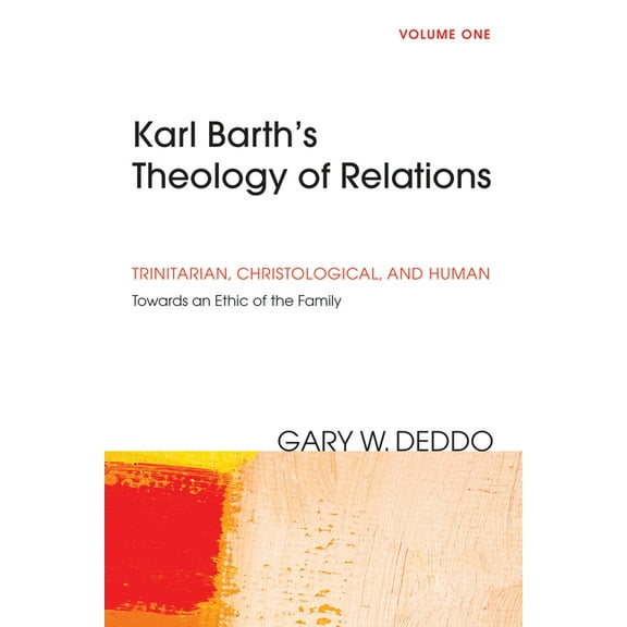 Karl Barth's Theology of Relations, Volume 1 (Paperback)