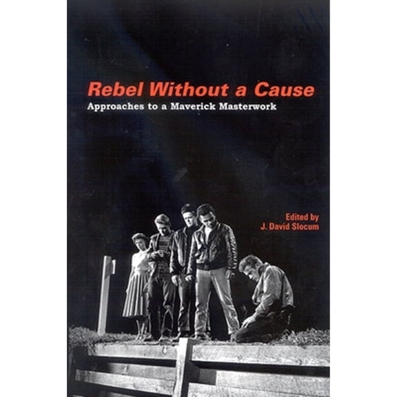 Pre-Owned Rebel Without a Cause: Approaches to a Maverick Masterwork (Paperback) 0791466469 9780791466469