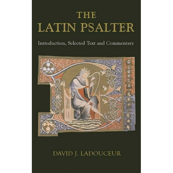 Latin Texts Latin Psalter: Introduction, Text and Commentary, (Paperback)