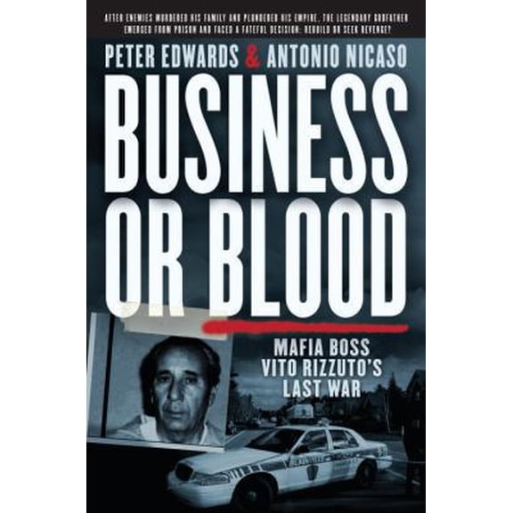 Pre-Owned Business or Blood: Mafia Boss Vito Rizzuto's Last War (Hardcover) 0345813766 9780345813763