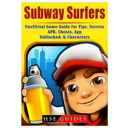 Subway Surfers Unofficial Game Guide for Tips, Secrets, Apk, Cheats, App, Unblocked, & (Best Paris Subway App)