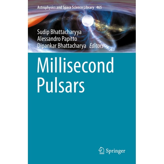 Astrophysics and Space Science Library Millisecond Pulsars, Book 465, (Paperback)