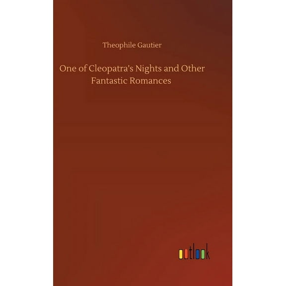 One of Cleopatra's Nights and Other Fantastic Romances, (Hardcover)
