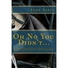 Oh No You Didnt !: Oh No, You Didnt: A Mind Numbing Suspense Thriller Full of Mystery, Shock, Panic and Relentless Fea