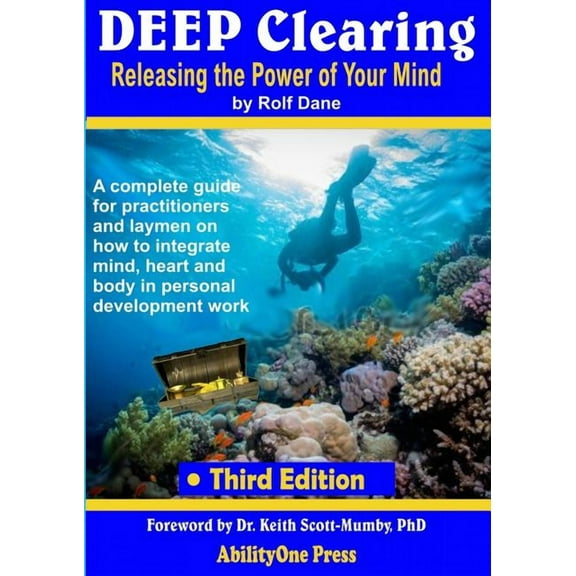 Deep Clearing - Releasing the Power of Your Mind -3rd Edition, (Paperback)
