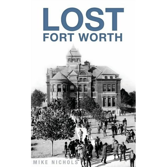 Lost Fort Worth (Hardcover)