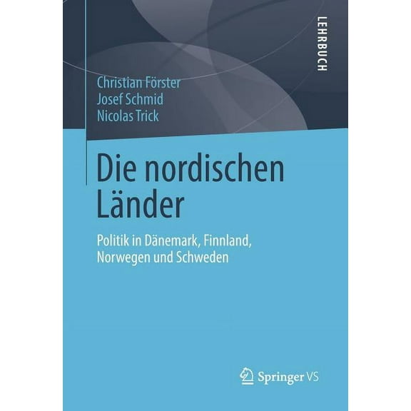 Die Nordischen Länder: Politik in Dänemark, Finnland, Norwegen Und Schweden, (Paperback)