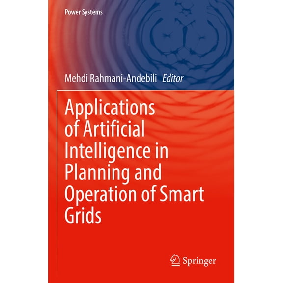 Power Systems Applications of Artificial Intelligence in Planning and Operation of Smart Grids, (Paperback)