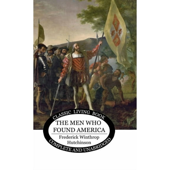 The Men Who Found America, (Hardcover)