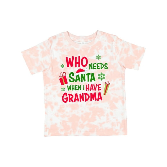 Inktastic Who Needs Santa when I Have Grandma Boys or Girls Toddler T-Shirt