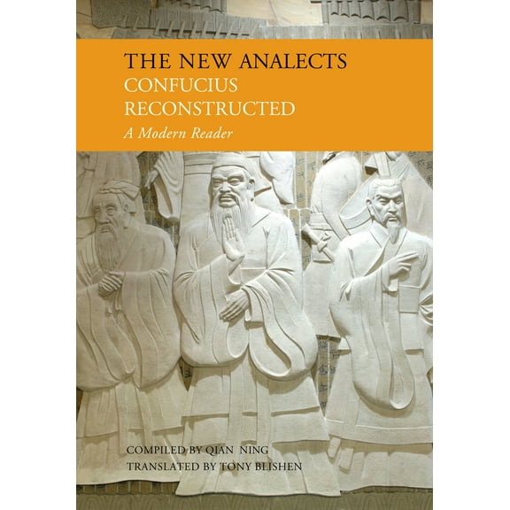 New Analects : Confucius Reconstructed, A Modern Reader (Hardcover)