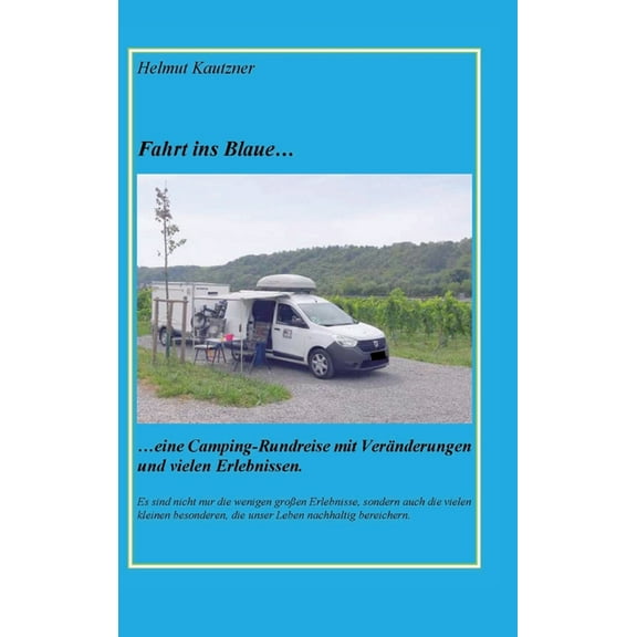 Fahrt ins Blaue ...: ... Rundreise durch Nord-, Ost- und Mitteldeutschland vom 26.07. bis 25.08.2023, (Hardcover)