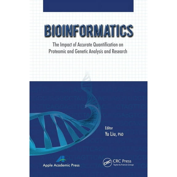 Bioinformatics: The Impact of Accurate Quantification on Proteomic and Genetic Analysis and Research, (Paperback)
