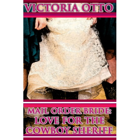 Mail Order Bride: Love For The Cowboy Sheriff -