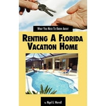What You Need to Know about Renting a Florida Vacation Home (Paperback)