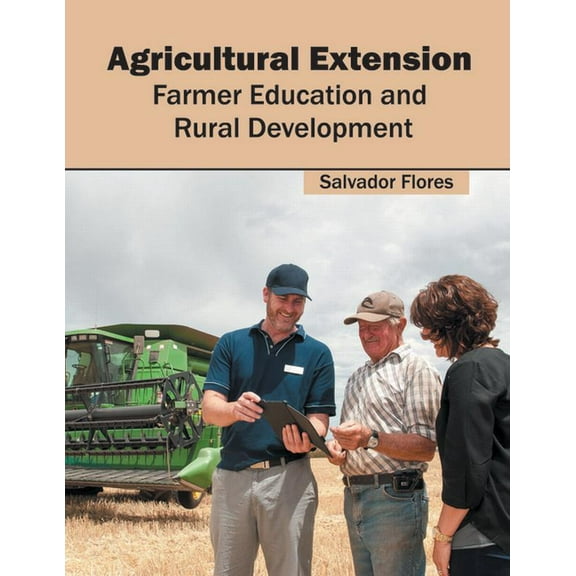 Agricultural Extension: Farmer Education and Rural Development, (Hardcover)