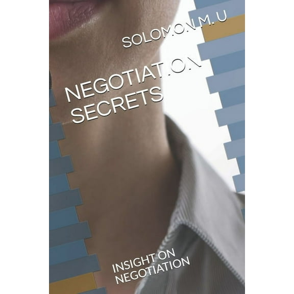 Negotiation Secrets: Insight on Negotiation
